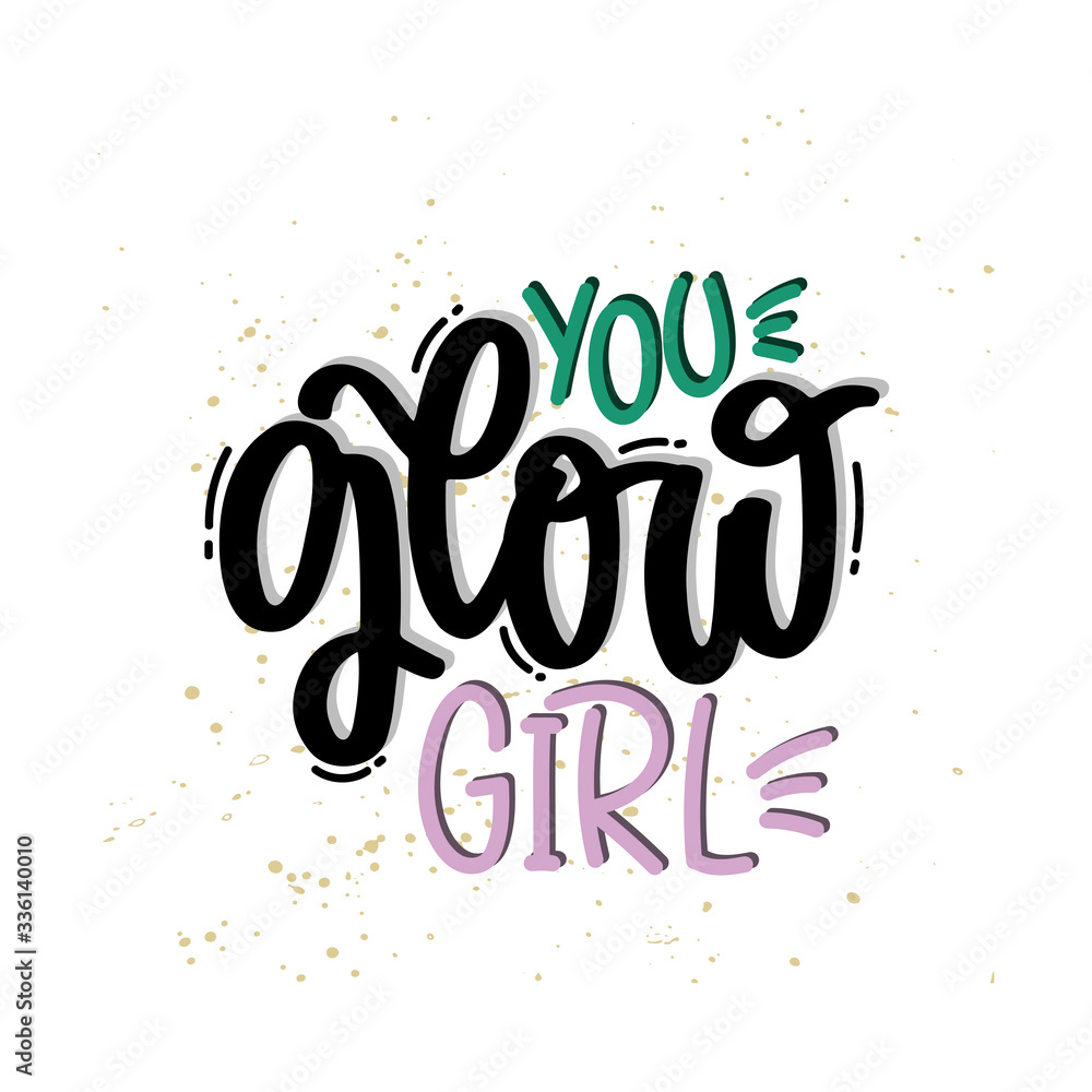 Vector hand drawn illustration. Lettering phrases You glow girl. Idea for poster, postcard. Vector hand drawn illustration. Lettering phrases You glow girl. Idea for poster, postcard.