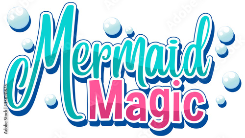 Font design for word mermaid magic with bubbles on white background