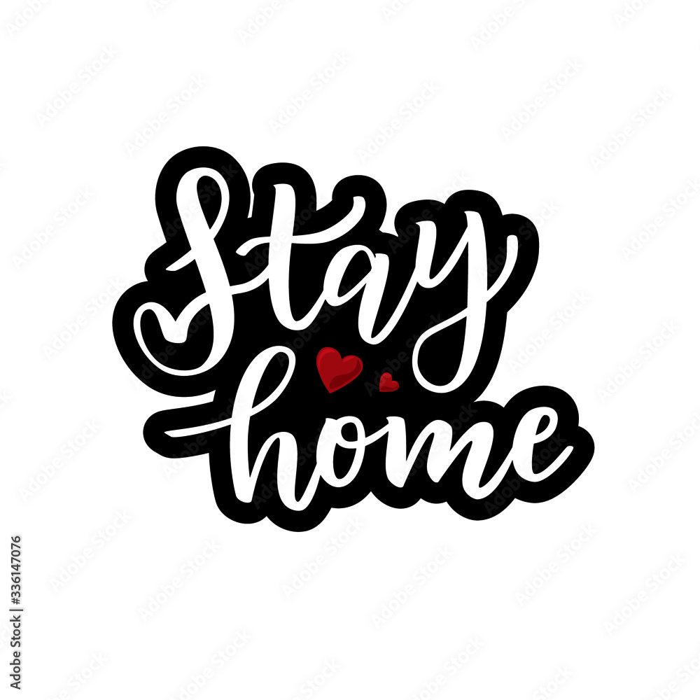 Stay at home hand lettering typography poster with text for self quarantine times. Vector motivation illustration.