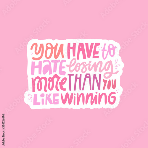 Hate losing more than like winning hand drawn vector lettering. Inspirational phrase, motto flat illustration with typography. Handwritten quote inscription doodle drawing isolated on pink background
