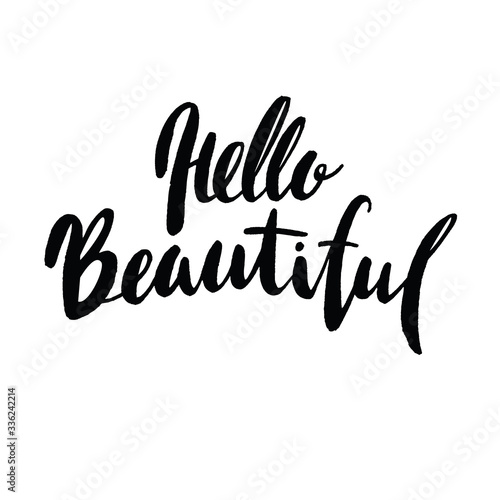 Hello beautiful - lettering with hand-drawn . Calligraphy phrase for gift cards, baby birthday, scrapbooking, beauty blogs. Typography art.