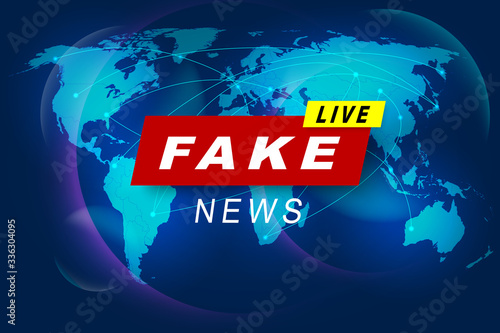 Fake News Live on World Map Background. Business / Technology Fake News Background. Vector Illustration.