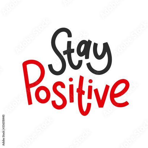 Covid-19 stickers. Stay Positive. Coronavirus lettering. Elements for poster, banners, coffee cups and mug, T-shirt and notebook.