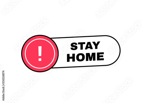 Stay at home slogan with exclamation mark. Slogan for protection or measure from coronavirus, COVID-19. Vector illustration