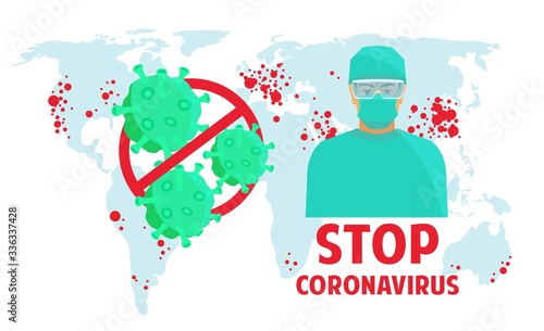 Coronavirus infection epidemic on world map, virus stop sign, vector. COVID 19 Coronavirus disease and pandemic prevention, medical doctor in antiviral protective mask