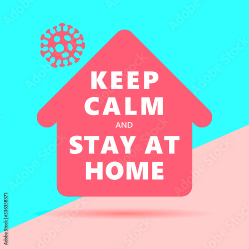 Keep calm and stay at home. COVID-19 Novel coronavirus 2019-nCoV quarantine on pastel background. Corona Virus disease 2019 Pandemic Protection Concept by isolation