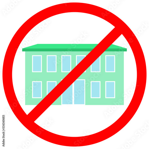 No school sign. Building (hospital) is crossed out in red circle. Vector stock illustration. Ban on public places