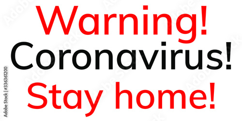 Warning! Coronavirus! Stay home! text vector isolated on white background