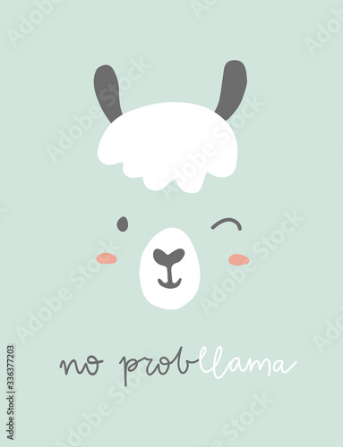 No probllama funny llama poster. Cute llama quote. Llama motivational and inspirational vector kids room poster. Simple cute llama face drawing with lettering. You are amazing quote with llama.