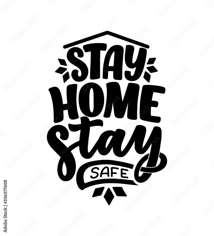 Stay home slogan - lettering typography poster with text for self quarine time. Hand drawn motivation card design. Vintage style. Vector