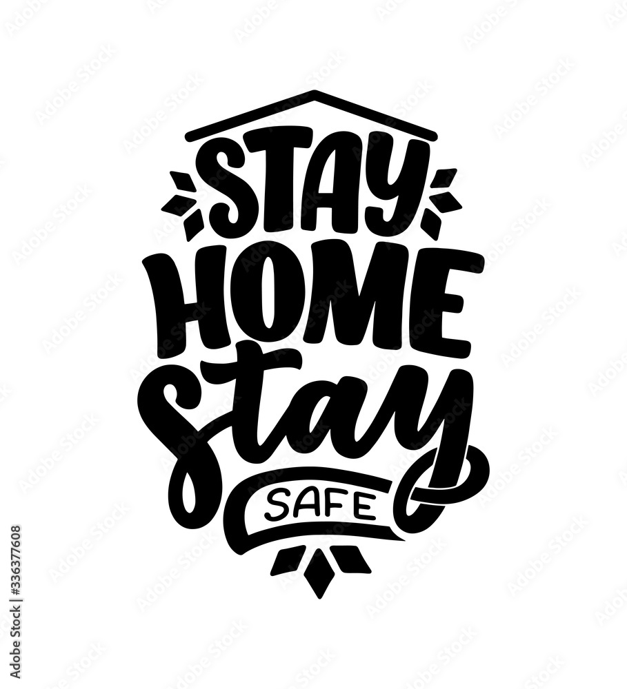 Fototapeta premium Stay home slogan - lettering typography poster with text for self quarine time. Hand drawn motivation card design. Vintage style. Vector