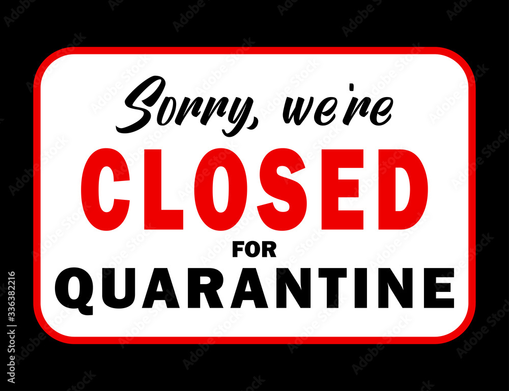 Sorry we re closed information warning sign about quarantine measures in public places. Restriction and caution COVID-19. Template for banner, flyer, poster. Vector illustration.