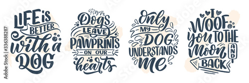 Vector illustration with funny phrases. Hand drawn inspirational quotes about dogs. Lettering for poster  t-shirt  card  invitation  sticker.