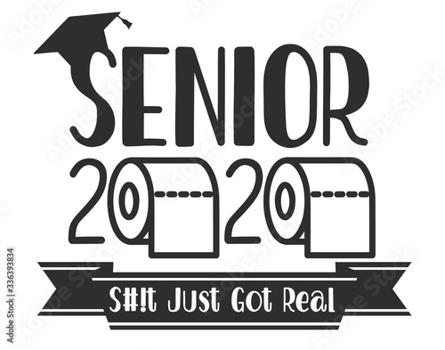 Seniors Class of 2020 lettering with toilet pape and graduation cap. Coronavirus quarantine. Funny graduation design. The year sh t got real. Vector template for greeting card  banner  t-shirt. 