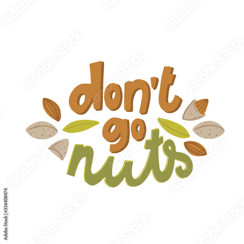 play on words illustration with cute lettering. Don't go NUTS! Cute vector hand drawn cartoon art for greeting card, poster, banner, invitation, designs on white background
