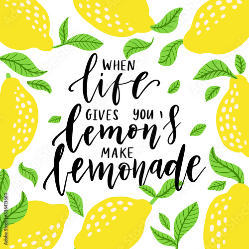 When life gives you lemons make lemonade - hand drawn typography poster.