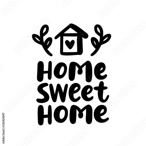 Home sweet home. Typography cozy design for print to poster, t shirt, banner, card, textile. Calligraphic quote Vector illustration. Black text on white background. House shape. Coronavirus. Stay home