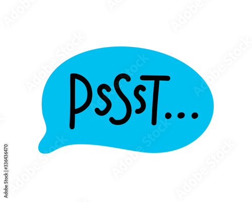 Psst. Sound to obtain the attention of another person. Pssst, hey you. Excuse me. Please say something, thanks. Psst text. Printable graphic tee. Design doodle for print. Vector illustration.