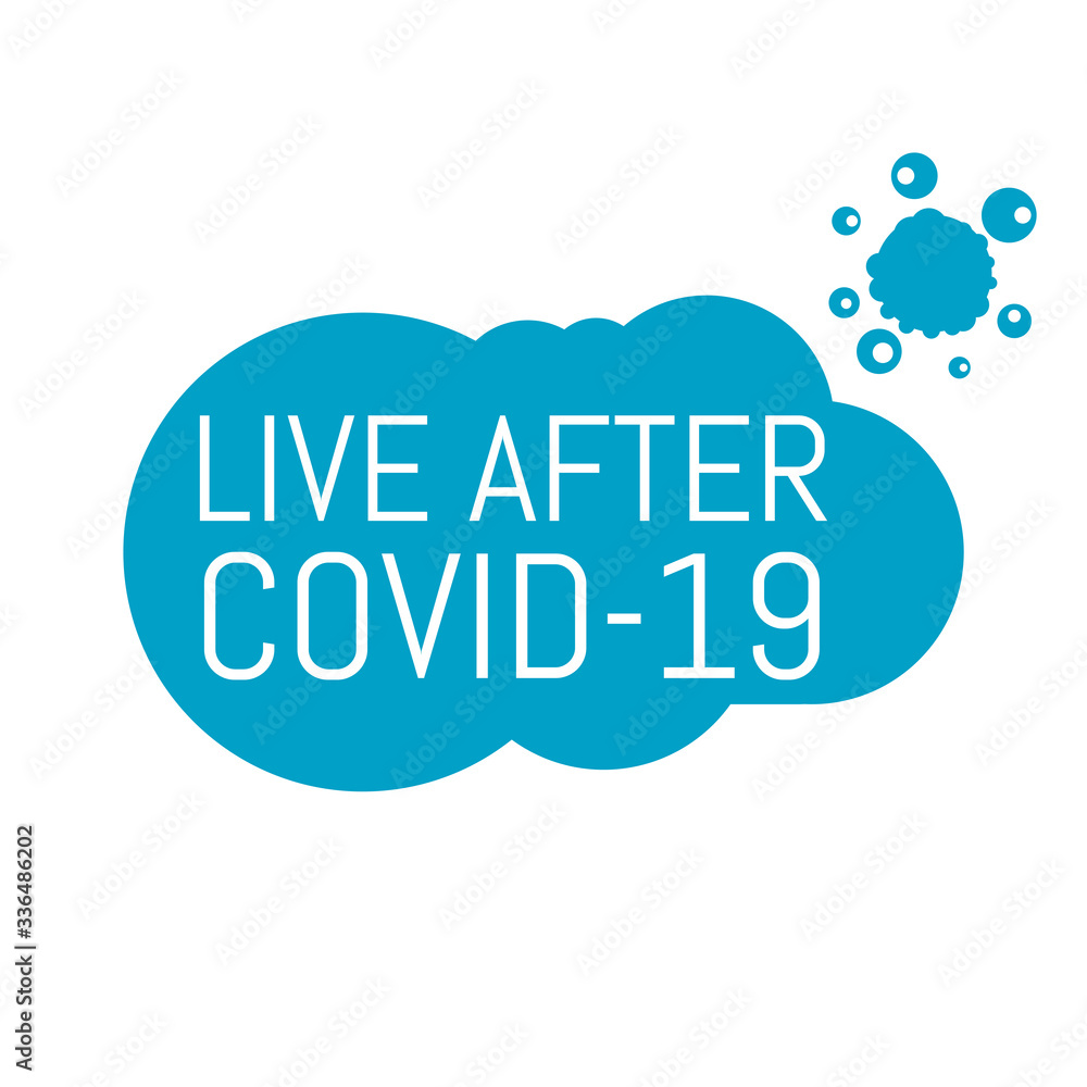 Live after coronavirus. Sign caution covid-19 Coronavirus. Danger and public health risk disease and flu outbreak. Pandemic medical concept