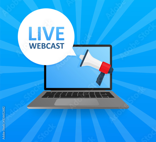 Laptop screen with megaphone. Live webcast! Emblem, label, badge. Text in speech bubble on blue background. Banner for business. Vector stock illustration.