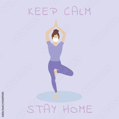 Keep Calm and Stay Home. COVID-19 self quarantine. Standing in vrikshasana pose. Beautiful girl in mask doing yoga. Meditation wellness vector illustration. Self isolation during coronavirus. 