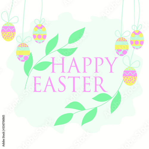 Happy Easter vector greeting on a blue background. Congratulation is framed by branches with leaves  eggs hanging in soft colors hang from above.