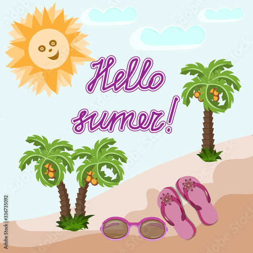 Hello summer, vector illustration: sun, palm trees, sand, glasses, beach slippers
