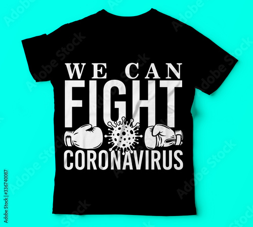 Covid-19 we can fight coronavirus template vector colour tshirt. Typography T-shirt design or Vector or Trendy design or christmas or fishing design or Printing design or Banner or Poster. - Vector photo