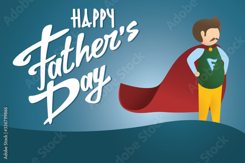 Happy Father's day greeting card. Usual dad with red cape as super Hero and Happy fathers day lettering on blue background. Modern vector in flat style. Super Dad