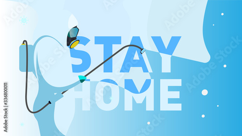 Stay At Home. Coronavirus: cleaning and disinfection operations around the world. Worker in protective clothing sanitizing the streets of the city. Blue template. Editable EPS vector illustration