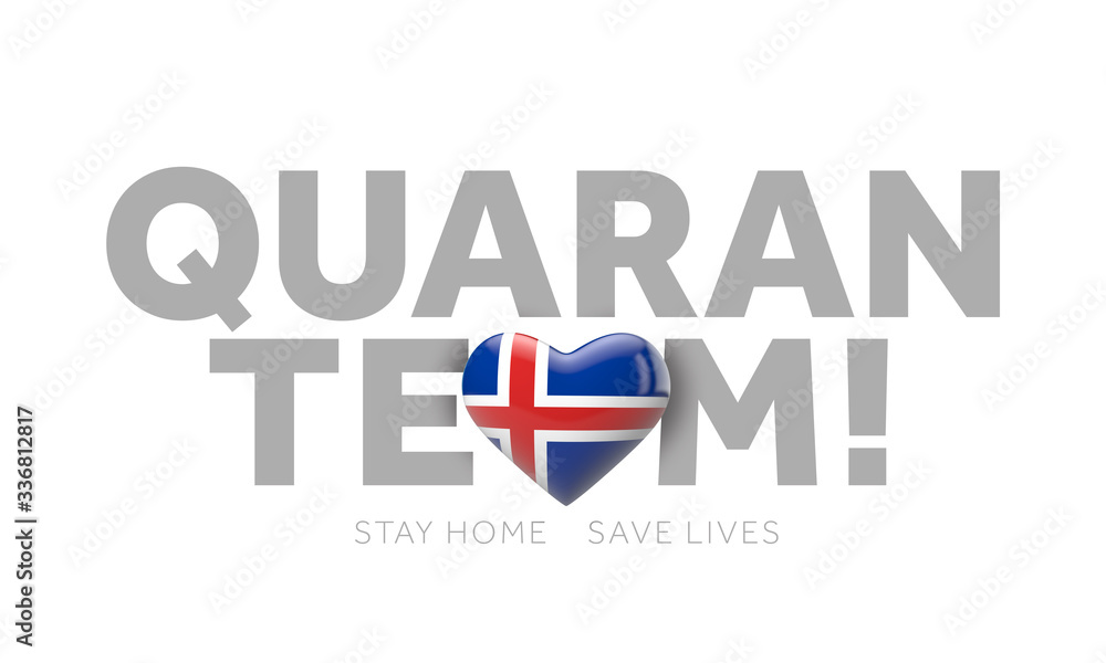 Iceland quaranteam. Stay home save lives message. 3D Render Iceland quaranteam. Stay home save lives message. 3D Render