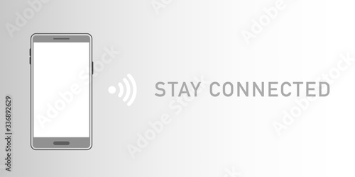 smartphone with text saying stay connected. Vector