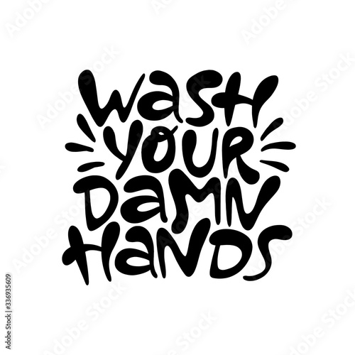 Wash your damn hands- hand drawn lettering