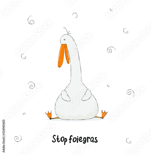 Stop foie gras. Greeting card with a goose. Call to Stop Violence 