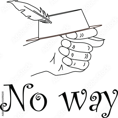 Fico or fig gesture with a hat with feather drawn by means of black lines on the whait background with words no way. The concept of fool or stupid person or negative answer or reply