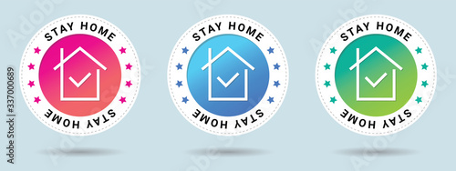 Stay home insignia stamp. Vector certificate icon. Set of 3 beautiful color gradients. Vector combination for certificate in flat style.