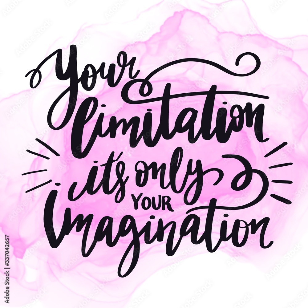 Inspirational Quote with Abstract paint - Your limitation it's only your imagination