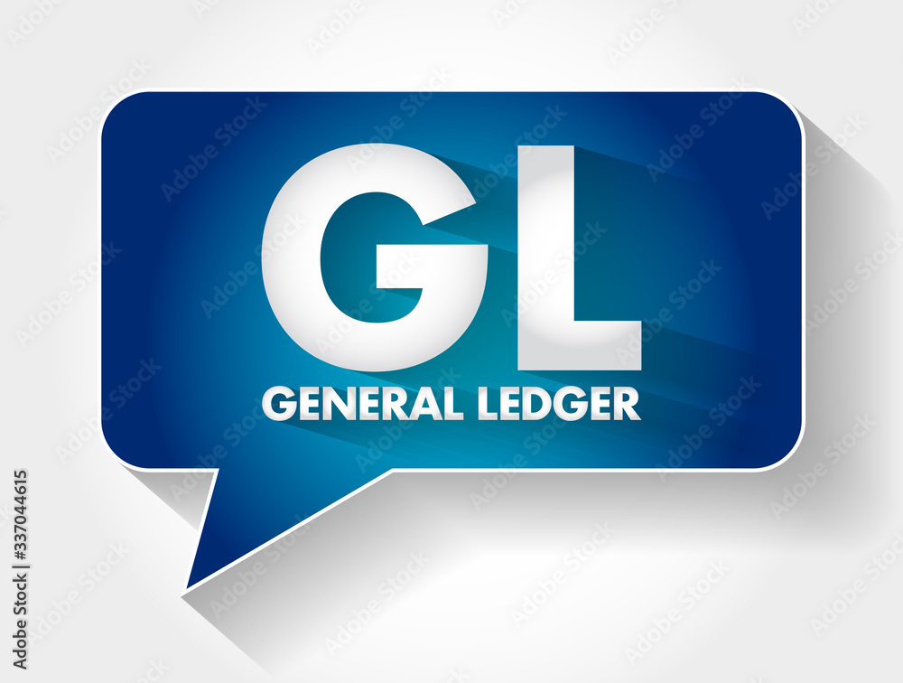 GL - General Ledger acronym message bubble, business concept background GL - General Ledger acronym message bubble, business concept background