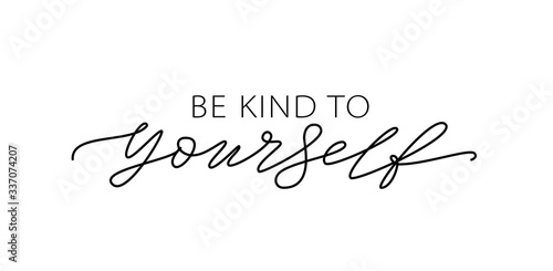 Be kind to yourself. Text about taking care of yourself. Design print for t shirt, card, banner. Vector illustration. Healthcare Skincare. Take time for your self.