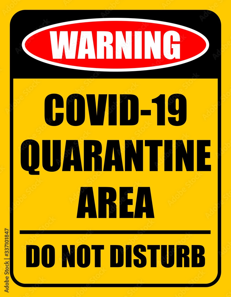 COVID-19 Quarantine Area warning sign COVID-19 Quarantine Area warning sign