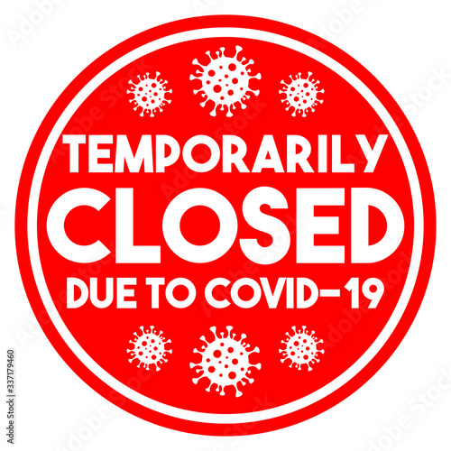 Vector white sign Temporarily closed due to Covid-19. The inscription in the red circle on the closed door of the office or store. Quarantine during coronavirus. Image for banner, poster, flyer, web