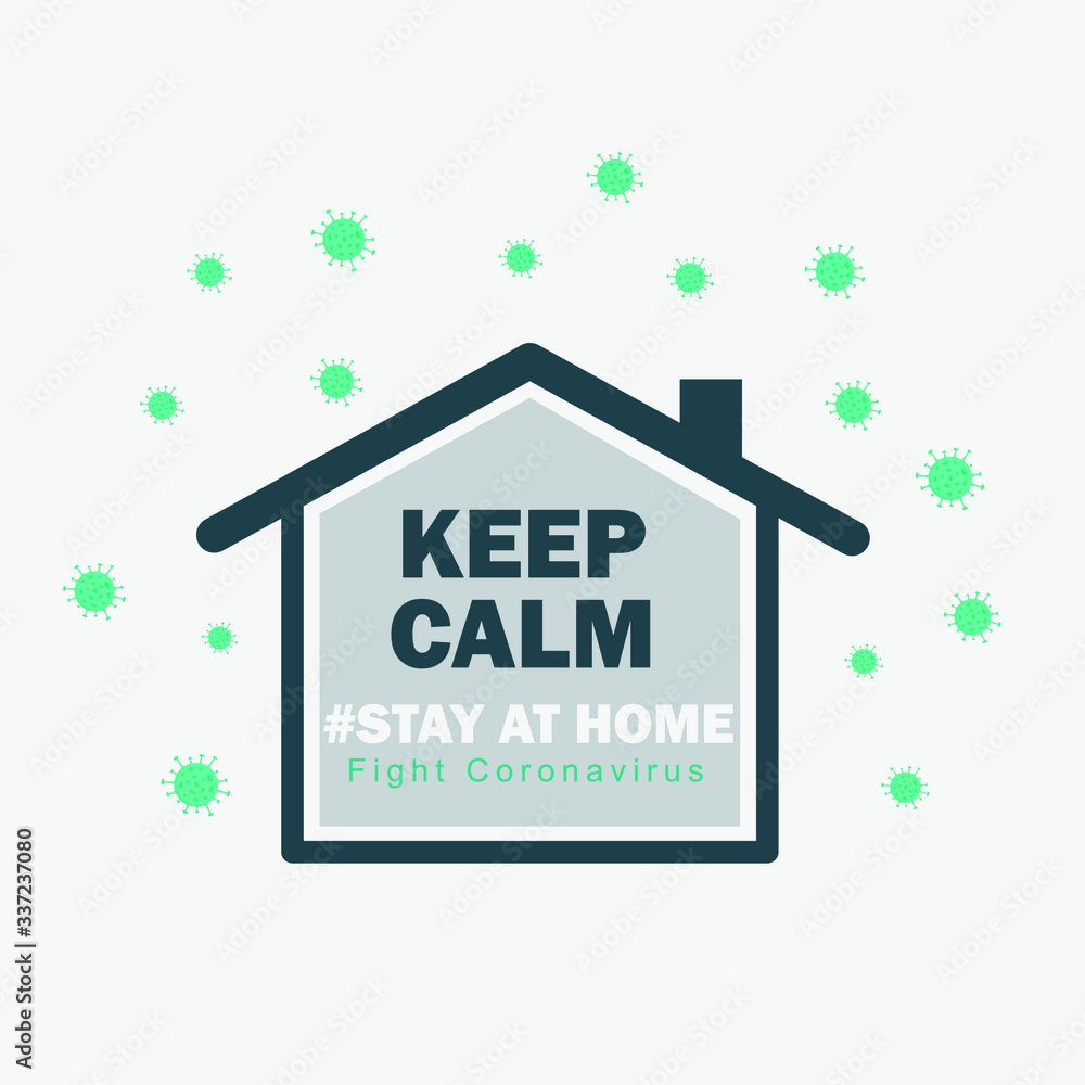 Keep Calm and Stay Home. Corona virus - staying at home print. Corona virus Creative poster concept. Home Quarantine illustration. Vector Eps10.