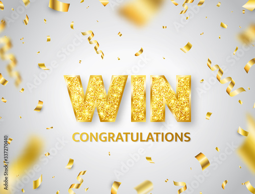 Win golden glitter letters with falling confetti. Bright congratulations background. You are win. Winners team. confetti explosion. Successful champions. The first place. Vector illustration