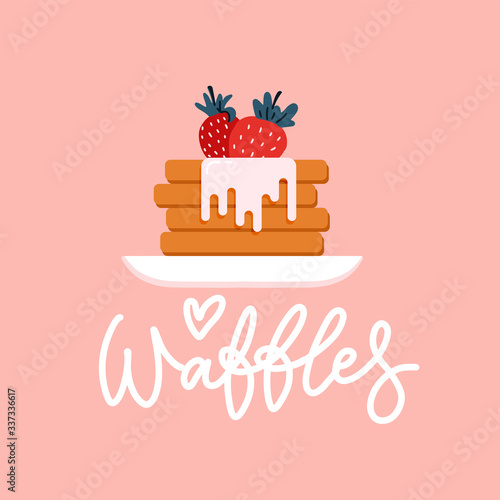 Stack of Round Waffles with Strawberry and Ice Cream topping. Vector flat illustration with hand drawn lettering