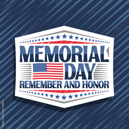 Vector logo for Memorial Day, decorative cut paper stamp with national red and white striped flag of USA and creative typeface for phrase memorial day, remember and honor on blue abstract background.