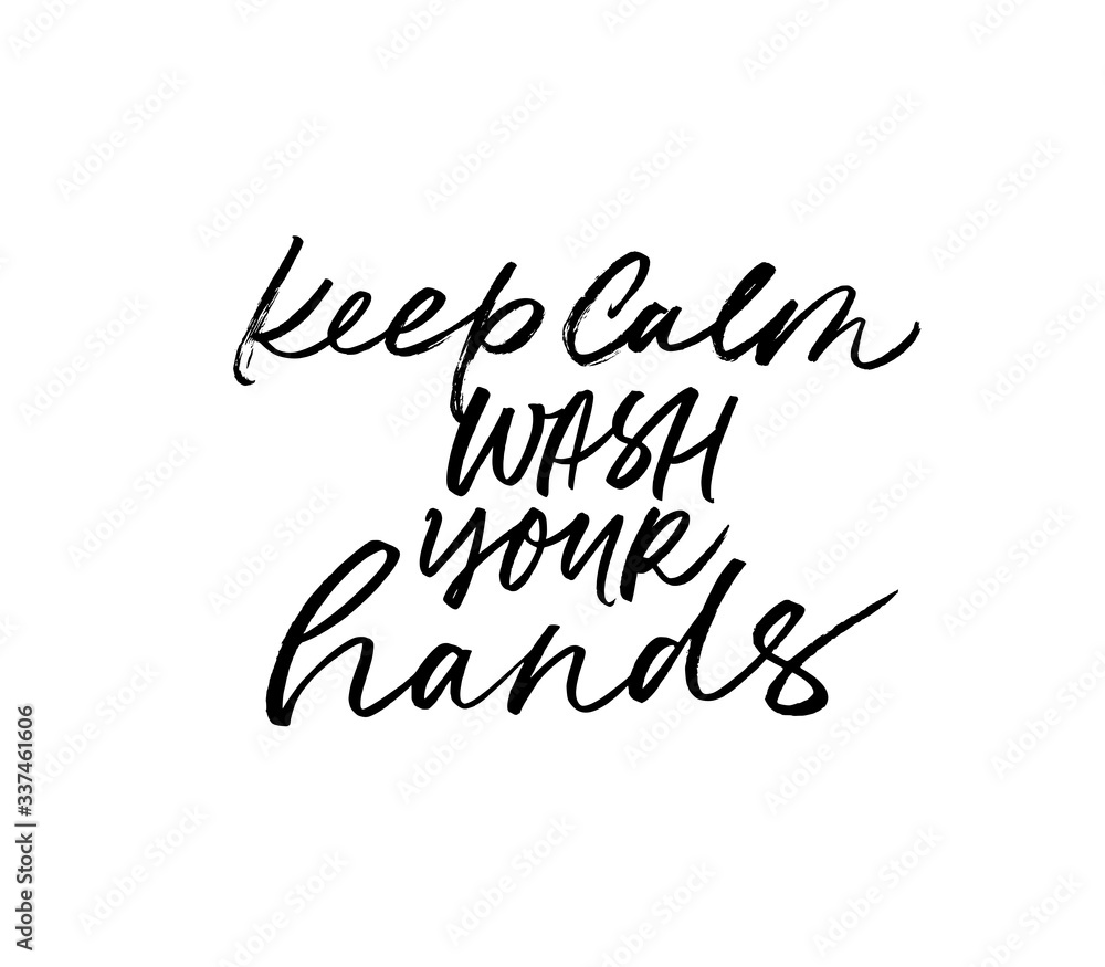 Keep calm and wash your hands vector calligraphy phrase. Hygiene habits, motivational saying. Keep calm and wash your hands vector calligraphy phrase. Hygiene habits, motivational saying.