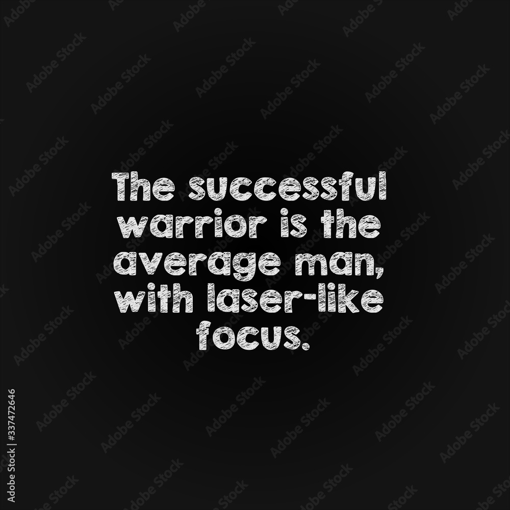Motivation word concept - the successful warrior is the average man, with laser-like focus. Motivation word concept - the successful warrior is the average man, with laser-like focus.