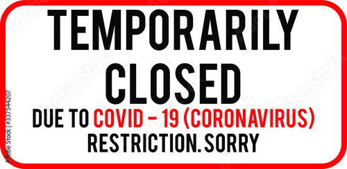 Office temporarily closed sign of coronavirus news. Information warning sign about quarantine measures in public places. Restriction and caution COVID-19. Vector used for web, print, banner, flyer