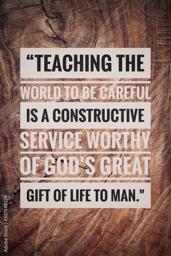 custom made wallpaper toronto digitalTeaching the world to be careful is a constructive service worthy of God’s great gift of life to man.