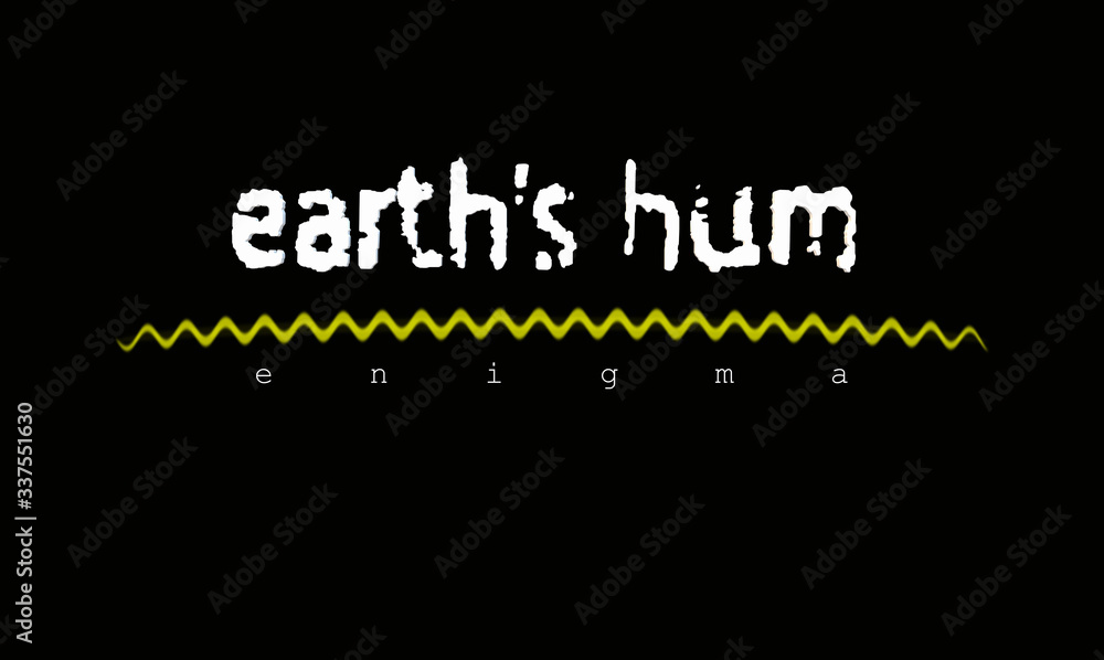 Earth's Hum. The enigma of the mysterious sounds that the earth is supposed to make. Mystery. 3d illustration with audio and text frequency wave. Elegant design on dark background.